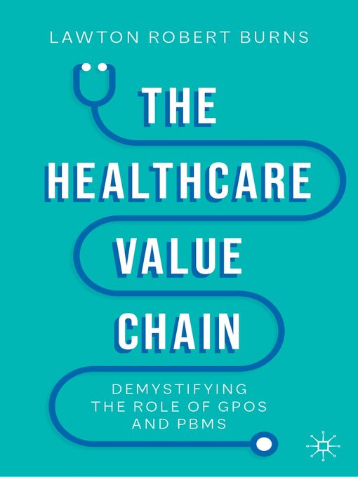 Title details for The Healthcare Value Chain by Lawton Robert Burns - Available